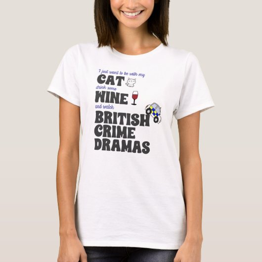 Katten, wijn en Britse misdaaddrama's T-shirt (Voorkant)