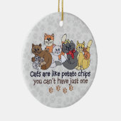 Katten zijn als aardappelchips Gray Keramisch Ornament (Rechts)