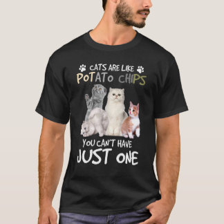Katten zijn als chips je kan niet alleen één hebbe t-shirt