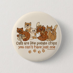 Katten zijn als chips ronde button 5,7 cm