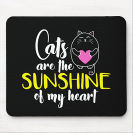 Katten zijn de Sunshine of My Heart Muismat