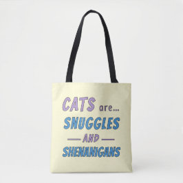 Katten zijn knuffels en kattenkwaad tote bag