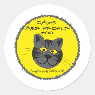 KATTEN ZIJN MENSEN DIE — IK WIL GRAAG ZIJN RONDE STICKER