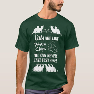 Katten zijn net aardappelchips t-shirt