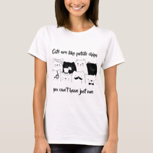 Katten zijn net als aardappelchips / / / / kat - t t-shirt