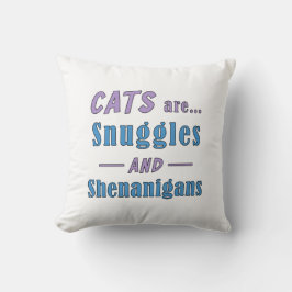 Katten zijn Snuggles en Shenanigans Kussen