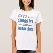 Katten zijn Snuggles en Shenanigans T-shirt (Voorkant)