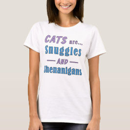 Katten zijn Snuggles en Shenanigans T-shirt