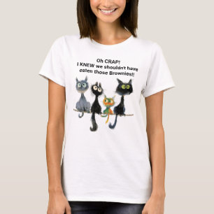 Katten zouden die brownies niet moeten hebben opge t-shirt