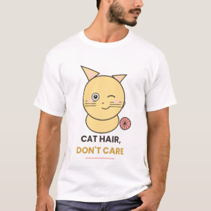 Kattenhaar, dat maakt me niet uit, Funny Cat T-Shi T-shirt