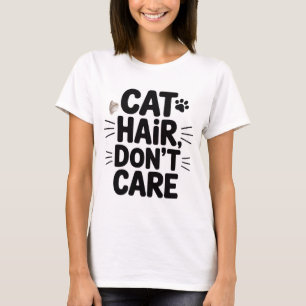 Kattenhaar, Dat Maakt Me Niet Uit   Grappige Vrouw T-shirt