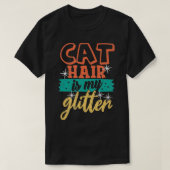 Kattenhaar is Mijn Glitter Grappige Kat Verdrietig T-shirt (Design voorkant)