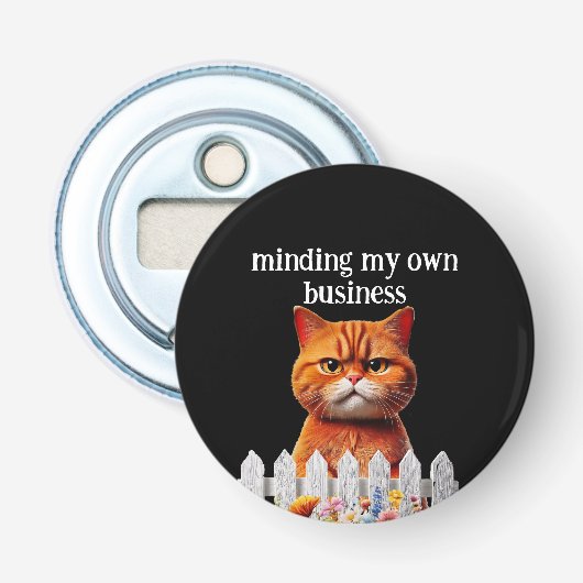 Kattenhumor --Mijn eigen zaken regelen Button Flesopener (Voorkant)