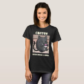 Kattenkoffie 'Coffee Because Murder is Wrong' T-shirt (Voorkant volledig)