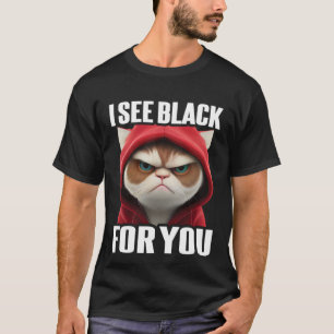 Kattenkoffie Ik Katten Ik Zie Zwart Voor Jou  1 T-shirt