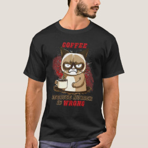 Kattenkoffie Omdat Moord Verkeerd Is T-shirt