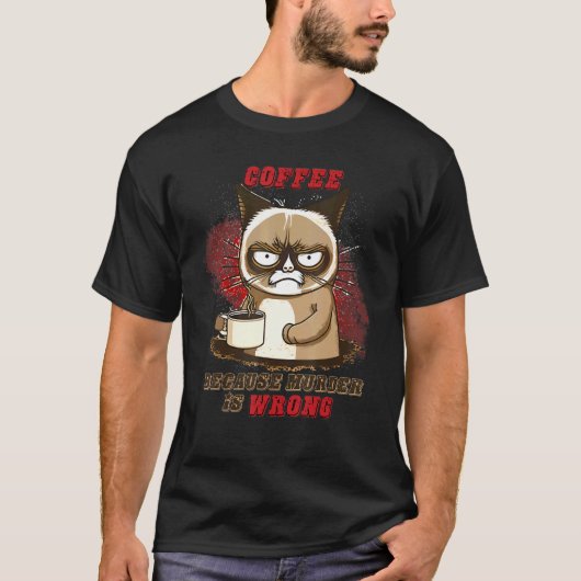 Kattenkoffie Omdat Moord Verkeerd Is T-shirt (Voorkant)