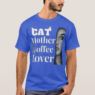 kattenmoeder koffie - minnaar 84 t-shirt