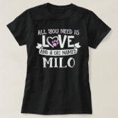 Kattennaam Milo - Het enige wat je nodig hebt is l T-shirt (Design voorkant)