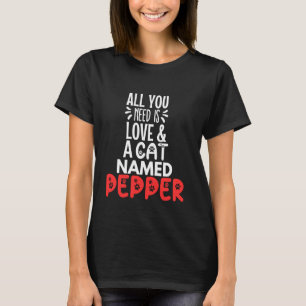 Kattennaam Pepper Design - Alles wat je nodig hebt T-shirt