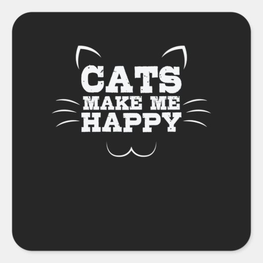 Katze "Cats Make Me Happy" Vierkante Sticker (Voorkant)