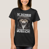 Katze Spruch Lustig Geschenk I N Scheiß muss ich T-shirt (Voorkant)