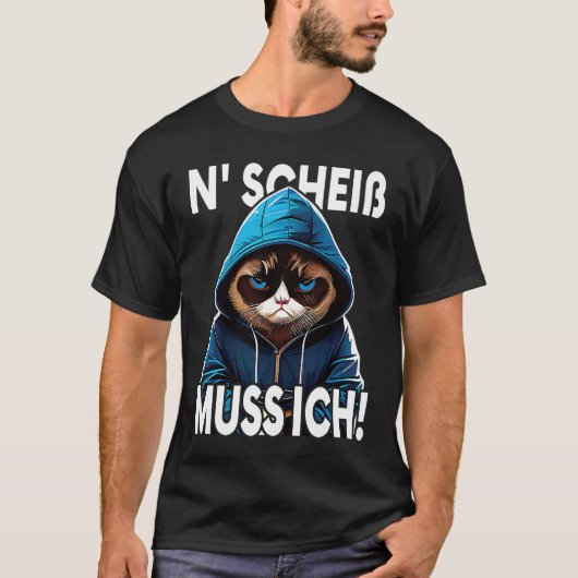Katze Spruch Lustig Geschenk I N Scheiß muss ich T-shirt (Voorkant)