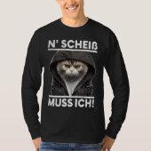 Katze Spruch Lustig Geschenk I N Scheiß muss ich T-shirt (Voorkant)