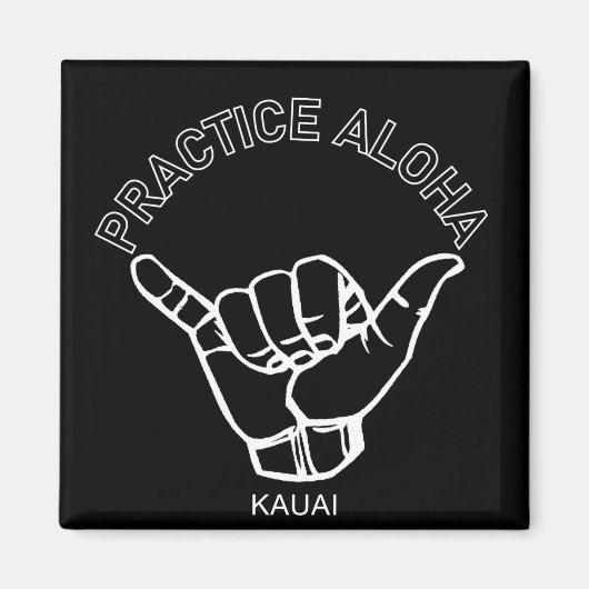 Kauai - Practice Aloha Shaka (Hang los) Magneet (Voorkant)