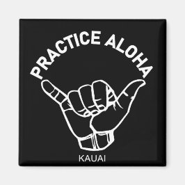 Kauai - Practice Aloha Shaka (Hang los) Magneet