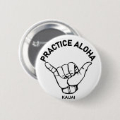 Kauai - Practice Aloha Shaka (Hang los) Ronde Button 5,7 Cm (Voorkant /achterkant)