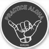 Kauai - Practice Aloha Shaka (Hang los) Sticker (Voorkant)
