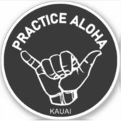 Kauai - Practice Aloha Shaka (Hang los) Sticker (Voorkant)
