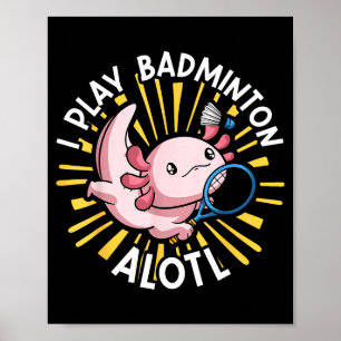 Kawaii Axolotl Grappige Pun Ik Speel Badminton Alo Poster