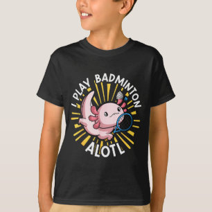 Kawaii Axolotl Stunt Grappig Ik Speel Badminton Al T-shirt