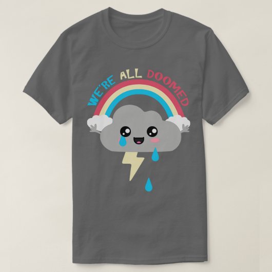 Kawaii Cloud waren allemaal verdoemd T-shirt (Design voorkant)