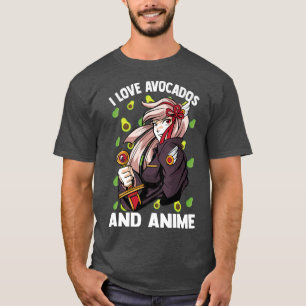 Kawaii CuteI Love Avocados and AnimeOtaku Girl T-shirt