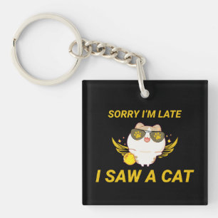 Kawaii Funny Cat Sorry dat ik laat ben, ik heb e Sleutelhanger