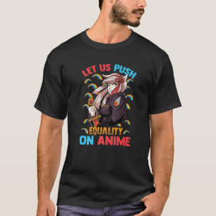 Kawaii Girl - Laten we de gelijkheid op het gebied T-shirt