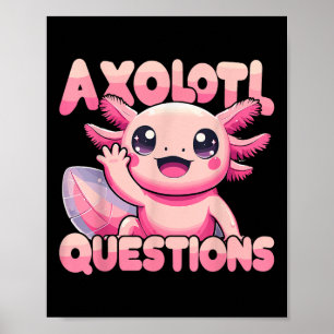Kawaii I Axolotl Vragen Funny Axolotl Poster
