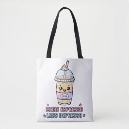 Kawaii Koffie Grappig Meer Espresso Minder Depress Tote Bag
