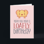 Kawaii Loafly Bread Cute Baking Pun Funny Birthday Kaart<br><div class="desc">Grappig en schattig verjaardagskaart voor degenen die van puns en humor houden. Ideaal om je vrienden en familie geluk te wensen met hun verjaardag. Bezoek onze winkel voor meer collectie met verjaardagskaarten. Je zult iets coole,  humoristische en soms sarcastische verjaardagskaarten vinden voor je speciale iemand.</div>