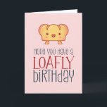 Kawaii Loafly Bread Cute Baking Pun Funny Birthday Kaart<br><div class="desc">Grappig en schattig verjaardagskaart voor degenen die van puns en humor houden. Ideaal om je vrienden en familie geluk te wensen met hun verjaardag. Bezoek onze winkel voor meer collectie met verjaardagskaarten. Je zult iets coole,  humoristische en soms sarcastische verjaardagskaarten vinden voor je speciale iemand.</div>