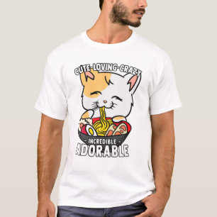Kawaii Ramen Cat - Cute, Loving, Crazy, Ongeloofli T-shirt