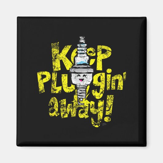 Kawaii Spark Plug Keep Pluggin Away Motivatie R Magneet (Voorkant)