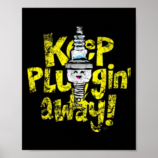 Kawaii Spark Plug Keep Pluggin Away Motivatie R Poster (Voorkant)