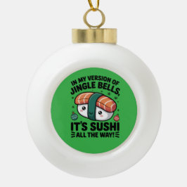Kawaii Sushi all the Way Keramische Bal Ornament