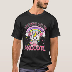Kawaii Unicorn Funny Pretend, ik ben een Axolotl T-shirt
