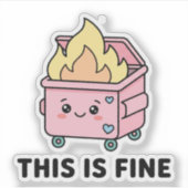 Kawaii vuilcontainerbrand Dit is prima Grappig sar Sticker (Voorkant)