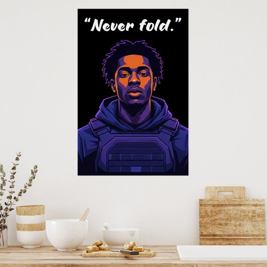 Kay Flock Poster – Never Fold Motivation Quote Art (Keuken)